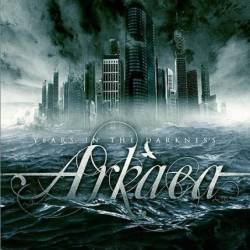 Arkaea : Years in the Darkness
